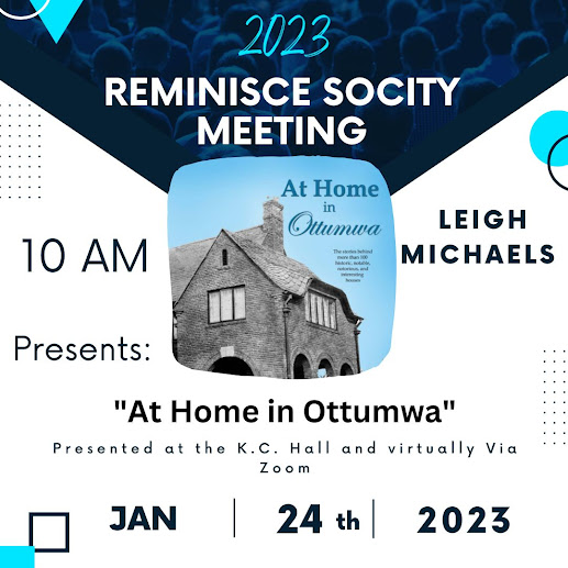 Reminisce Society meeting – January 24, 2023 Leigh Michaels presents “At Home in Ottumwa”