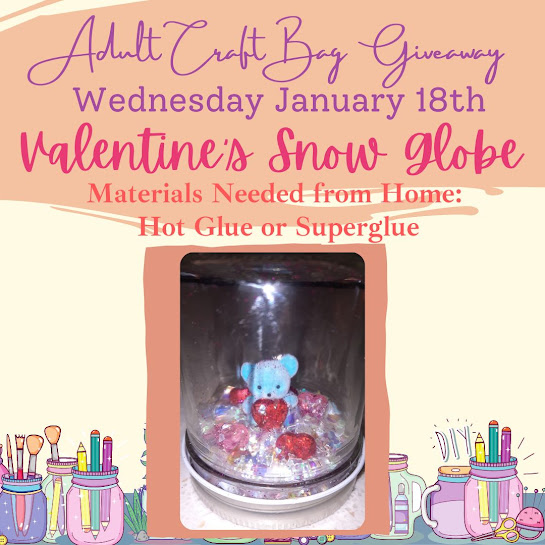Adult take & make craft giveaway – January 18, 2023 Valentine’s snow globe
