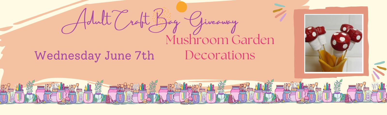 Adult Take & Make: June 7th Mushroom Garden Decorations
