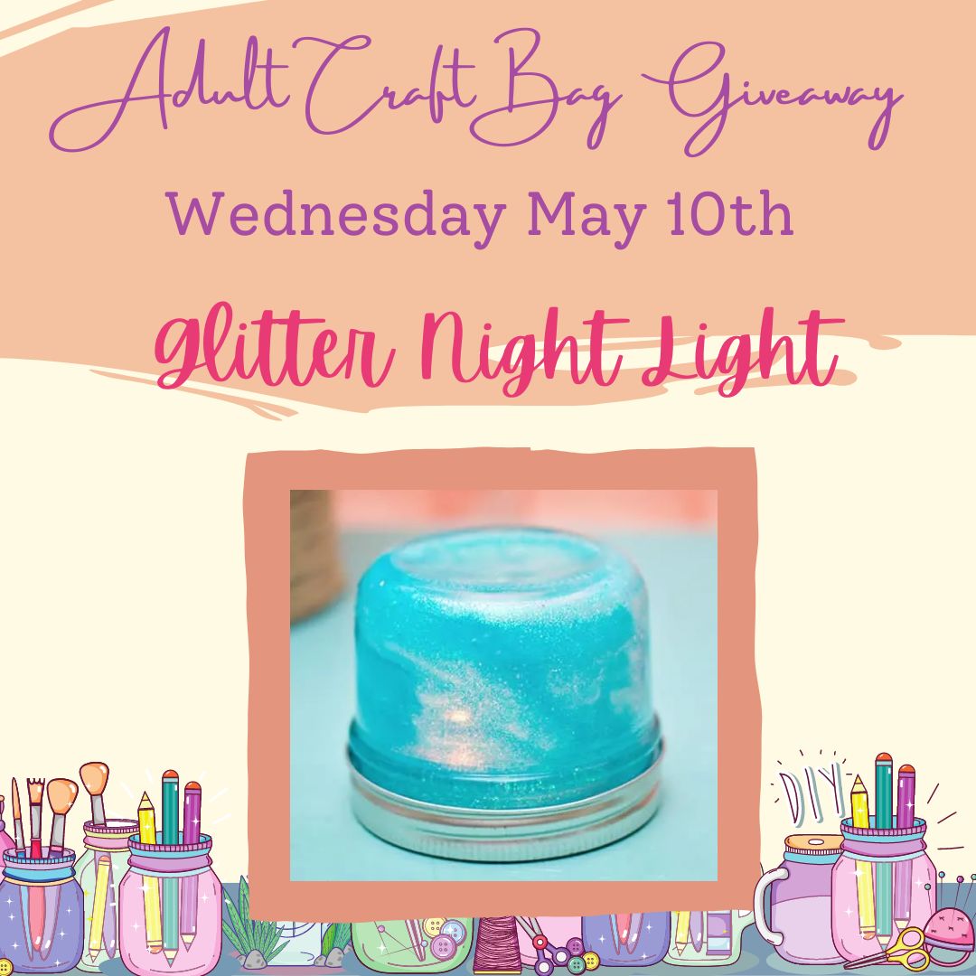 Adult take & make giveaway: May 10 Glitter night lights